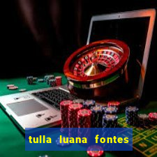 tulla luana fontes dos santos